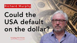 Might Trump cause the US to default on the dollar? And what might happen if he does?