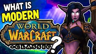 Welcome to Modern Classic World of Warcraft