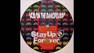 Stay Up Forever 110 - Acid Vigilantes - Acid On The Dancefloor