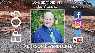 Conversations with Dr.Gosalia - Ep.03 - Dr. Jason Leyendecker