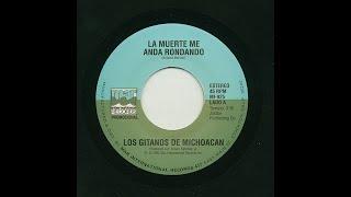 Los Gitanos De Michoacan - La Muerte Me Anda Rondando - Mar International Records mi-925-a