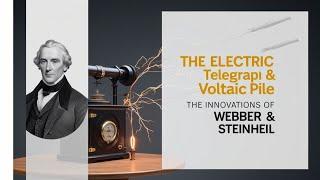 The Electric Telegraph.The Voltaic Pile—Daniell’s Battery— Weber—Steinheil | EP 2