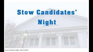 Stow Candidates Night Forum with the Stow/Bolton Independent & Stow TV-  May 10 2023