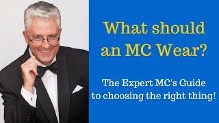 What should an MC wear?