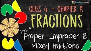 Proper, Improper and Mixed Fractions || Class 4 Maths