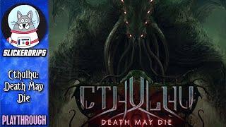 Cthulhu: Death May Die | Playthrough