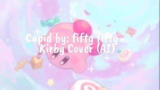 Kirby sings Cupid by: Fifty Fifty (Cover AI)