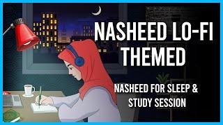 [Lofi theme] Nasheed Slowed+Reverb for sleep/Study Session - Beautiful Nasheed | Logical Islam