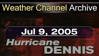 The Weather Channel - July 9, 2005 (Hurricane Dennis)