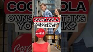 Coca Cola Owns EVERYTHING you Drink? 