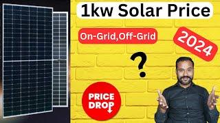 1 kw solar price 2024..?  On-Grid & Off-Grid..?