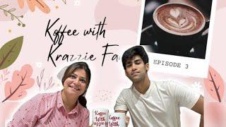 Koffee With Krazzie Fam | Episode 3 |