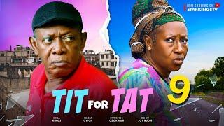 TIT FOR TAT 9 - NKEM OWOH,  PATIENCE OZOKWOR, OGBU JOHNSON  - 2024 Latest Nigerian Nollywood Movie