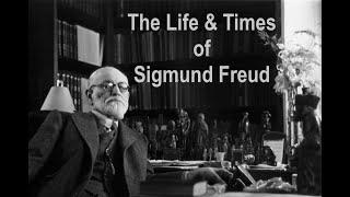 The Life & Times of Sigmund Freud