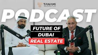 The Future of Dubai Real Estate: Insights with Mr Samer Al Naqbi