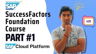 SAP SuccessFactors  and SAP CPI - Foundation  Course - PART 1