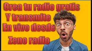 CREA TU RADIO ONLINE GRATIS EN ZENO RADIO Y TRANSMITE EN VIVO PASO A PASO