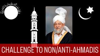 CHALLENGE TO NON/ANTI-AHMADIS (POWERFUL SPEECH BY HAZRAT MIRZA TAHIR AHMAD (ra)