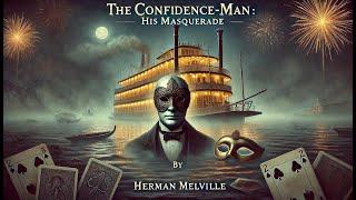 The Confidence-Man: A Masquerade of Deception on the Mississippi 🃏| Part 1/2