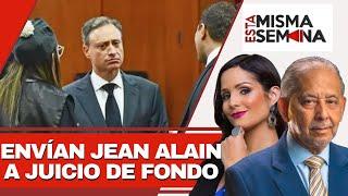 Envían a Jean Alain a juicio de fondo | Esta Misma Semana Seg-2