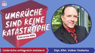 Umbrüche sind keine Katastrophe – Eine erste Hilfe, um Lebenseinschnitte erfolgreich zu meistern