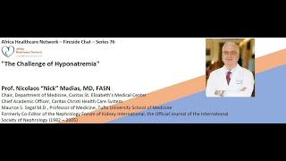 The Challenge of Hyponatremia :  Prof. Nicolaos Madias (Series No.76)