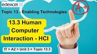 Edexcel IAL - A2 - IT - Unit 3 - Topic 13: - 13.3  HCI - Human Computer  Interaction