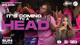 Prophetess Tiffany Wilson | It’s Coming To A Head | Fit To Fight Weekend | Sunday Encounter | 6 PM