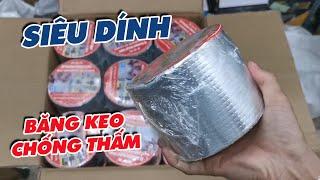 Hàng đã về/ Băng keo chống thấm siêu dính/ Chất lượng tuyệt vời/ Giá 95.000đ cuộn 10cmx5m