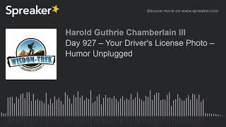 Day 927 – Your Driver's License Photo – Humor Unplugged