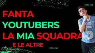 LA MIA SQUADRA AL FANTACALCIO E LE ALTRE AL FANTA YOUTUBERS [ANALISI ROSE FANTACALCIO]