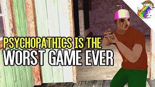 Psychopathics Is The Worst Game Ever