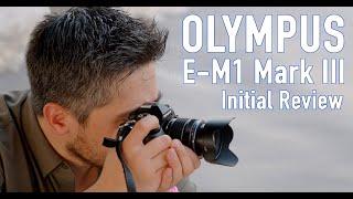 Olympus E-M1 III hands-on initial review