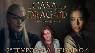 "A Casa do Dragão S02 E06": é todo mundo pondo as manguinhas de fora