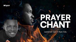 Prayer Chant LAWRENCE OYOR and EDU UDECHUKWU