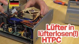 Lüfter in lüfterlosen HTPC einbauen