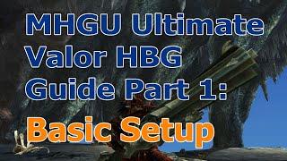 MHGU Ultimate HBG Guide Part 1: Basic Settings & Controls