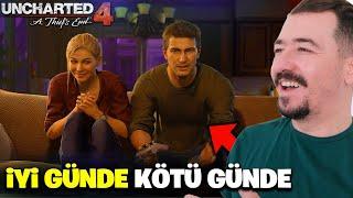 İYİ GÜNDE KÖTÜ GÜNDE - UNCHARTED 4 A THIEF'S END | BÖLÜM 12