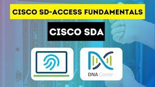 Cisco SD-Access Fundamentals - Cisco SDA Tutorial