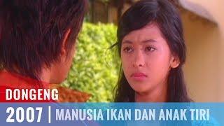 Dongeng - Episode 30 | Manusia IKan Dan Anak Tiri