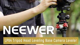 Introducing the NEEWER LP64 Tripod Head Leveling Base Camera Leveler