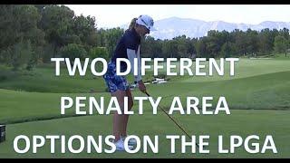 Two Different Penalty Area Options on the LPGA - Golf Rules Explained