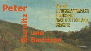 Peter Burnitz (1824-1886) and Barbizon: How a Landscape Painter Brought France to Germany