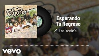 Los Yonic's - Esperando Tu Regreso (Audio)