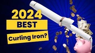 2024 Best Curling Iron? T3?