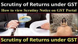 Scrutiny of Returns under GST | GST Scrutiny Notice - How to view Scrutiny Notice on GST Portal