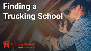 Finding a Trucking School