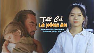 Tất Cả Là Hồng Ân || Sáng tác : Lm Huy Hoàng || Trình bày : Ngọc Lan - Nhóm Bè Cadilac