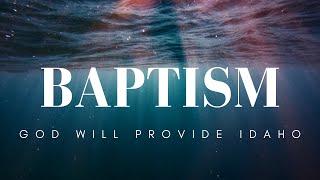 Sunday Service | Baptism 2024 | God Will Provide Idaho