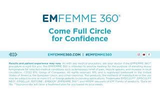 EmFEMME 360®: Come Full Circle for Confidence | Sugar Land Medical Spa